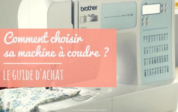 Le Guide d’Achat Pour Choisir Sa Machine à Coudre Guide d'achat pour machine à coudre