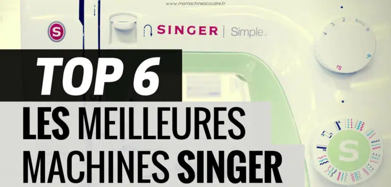 Comparatif des Machines à Coudre Singer