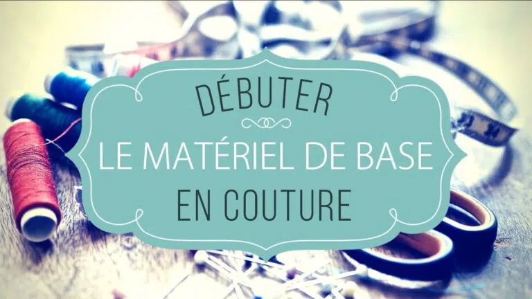 Matériel de base pour débuter la couture