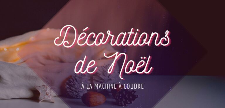 Idées de décorations pour noël à faire à la machine à coudre